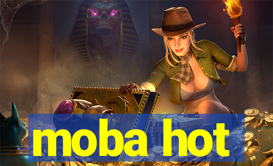 moba hot